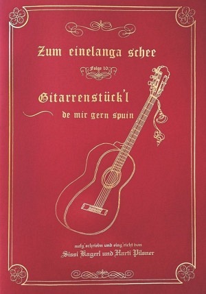 Gitarrenstückl - Zum einelanga schee 10 (incl. CD)