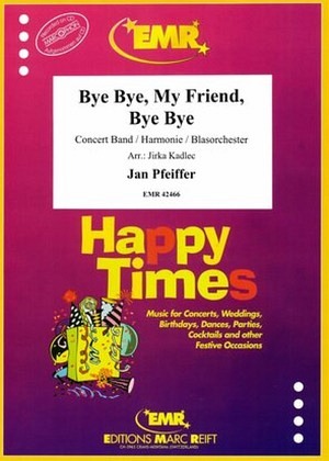 Bye Bye, My Friend, Bye Bye