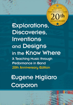 Eugene Migliaro Corporon: Explorations, Discoveries, Inventions, and Designs in the Know W