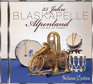 25 Jahre Blaskapelle Alpenland - Schöne Zeiten (CD)