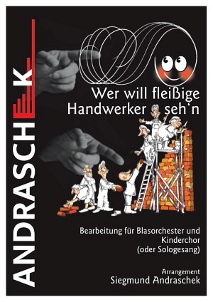 Wer will fleißige Handwerker sehn'