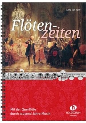 Flötenzeiten - Mit der Querflöte durch tausend Jahre Musik