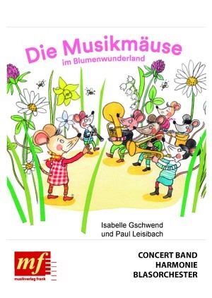 Die Musikmäuse im Blumenwunderland (Blasorchester)